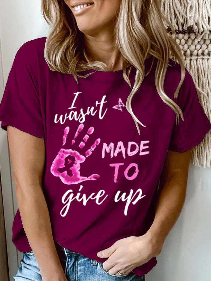 Women's Wasn't Made To Give Up Breast Cancer Health Art Print T-shirt