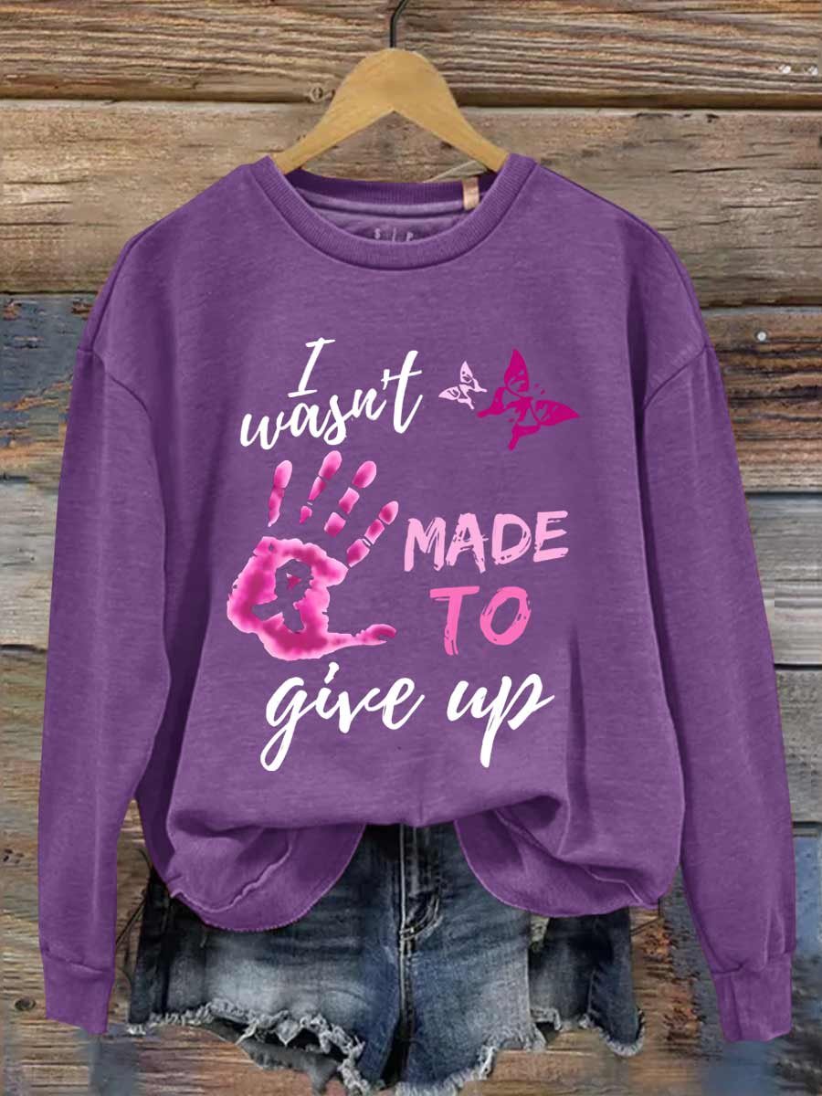 I Wasn't Made To Give Up Breast Cancer Awareness Printed Long Sleeve Casual Top
