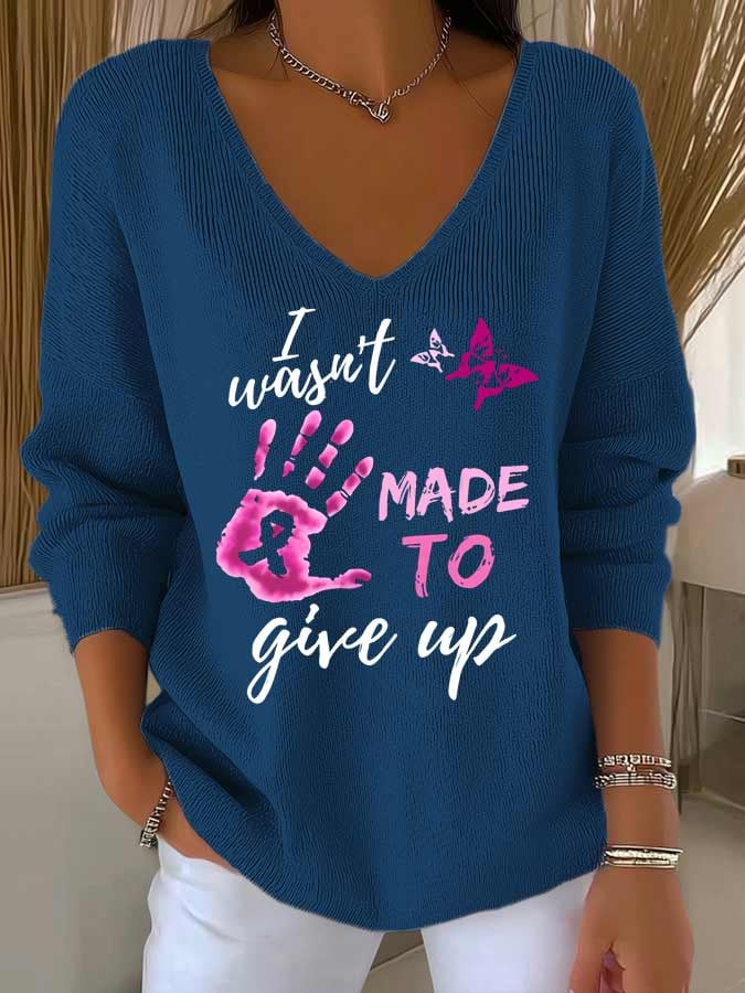 I Wasn't Made To Give Up Breast Cancer Printed Long Sleeve Top