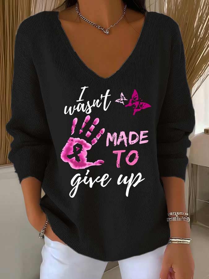 I Wasn't Made To Give Up Breast Cancer Printed Long Sleeve Top