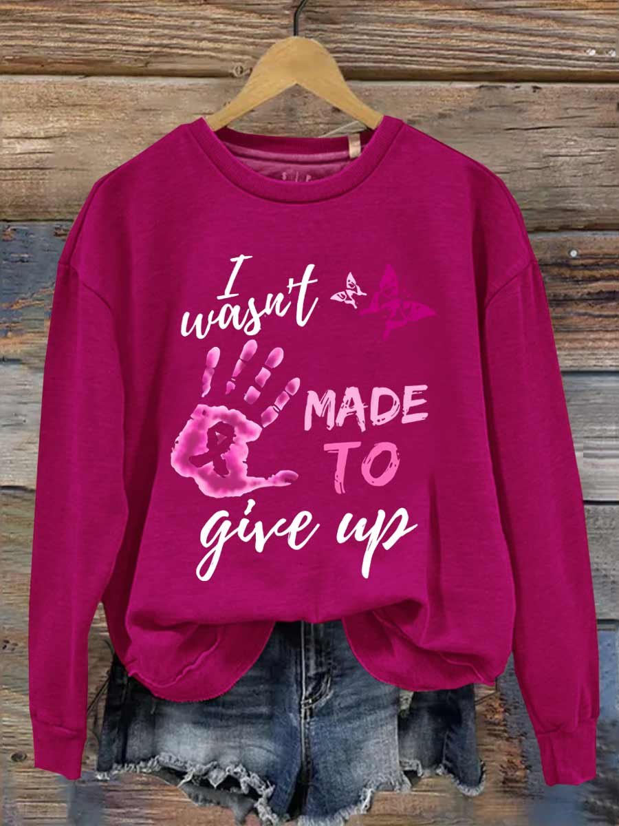 I Wasn't Made To Give Up Breast Cancer Awareness Printed Long Sleeve Casual Top