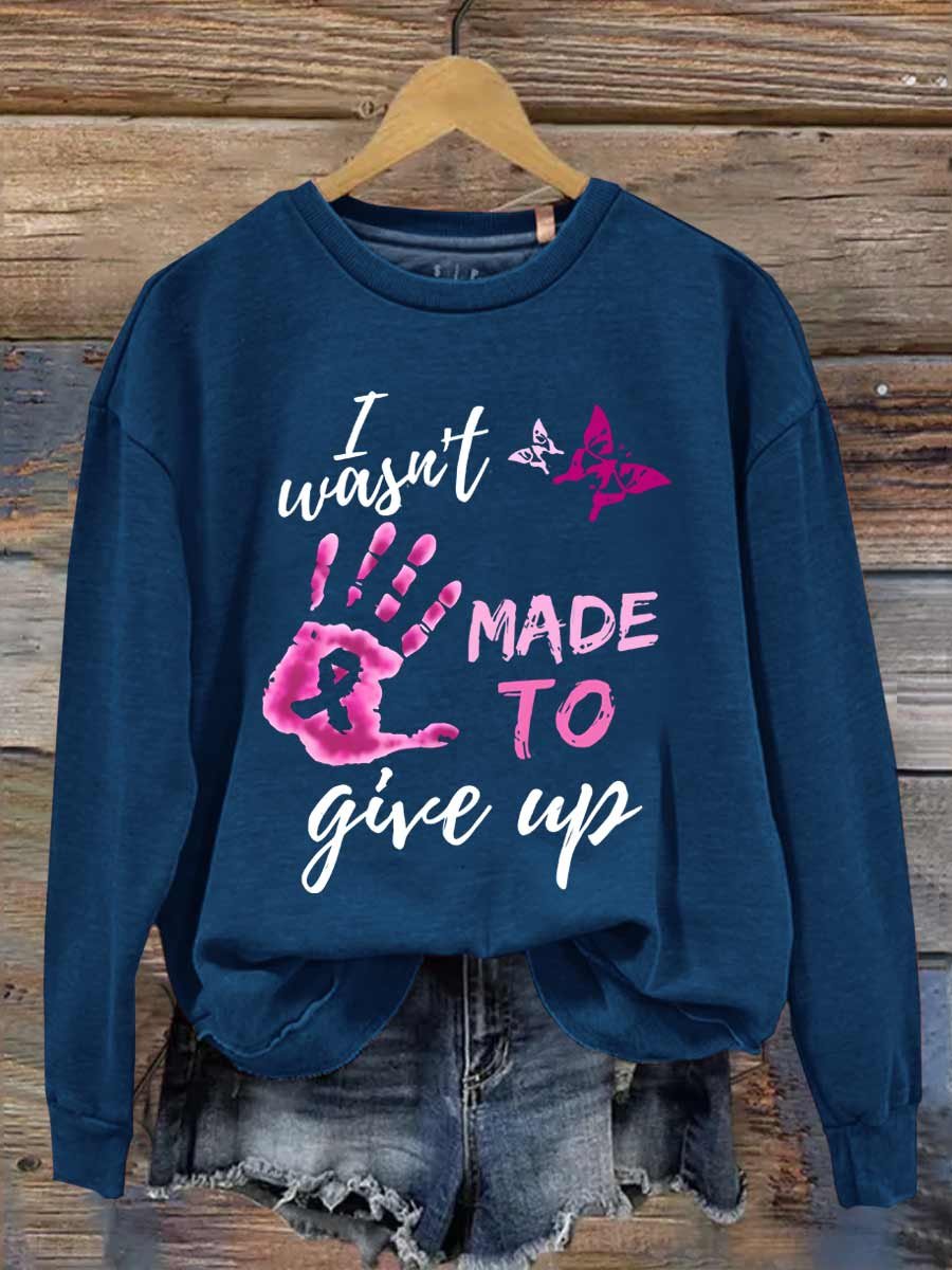 I Wasn't Made To Give Up Breast Cancer Awareness Printed Long Sleeve Casual Top