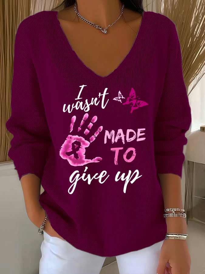 I Wasn't Made To Give Up Breast Cancer Printed Long Sleeve Top