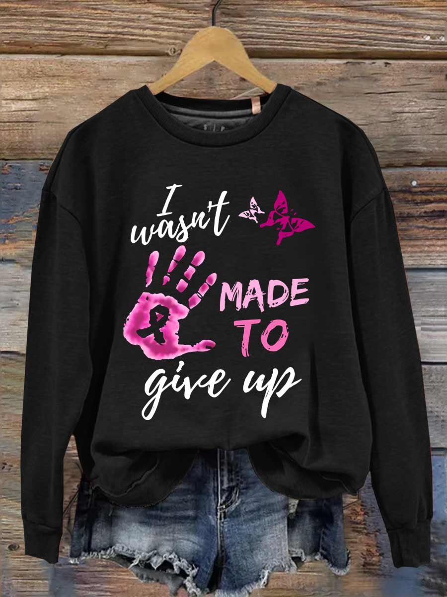 I Wasn't Made To Give Up Breast Cancer Awareness Printed Long Sleeve Casual Top