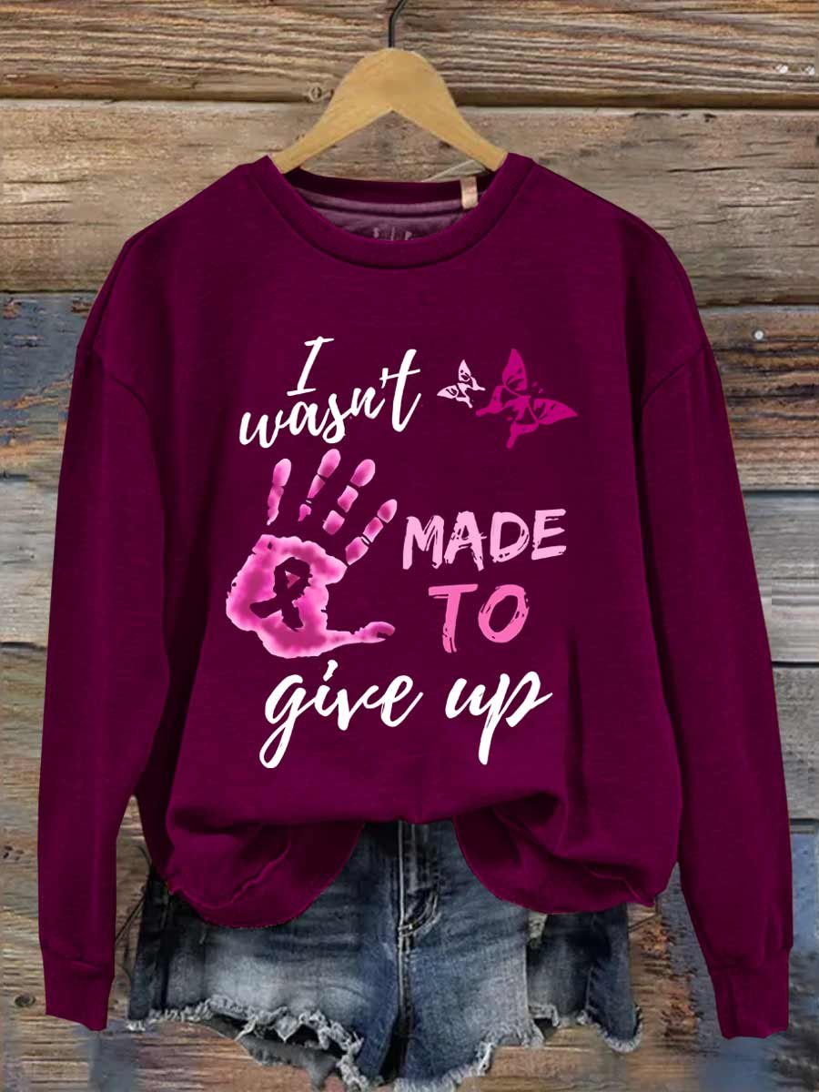 I Wasn't Made To Give Up Breast Cancer Awareness Printed Long Sleeve Casual Top