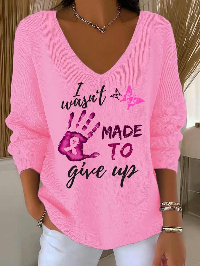 I Wasn't Made To Give Up Breast Cancer Printed Long Sleeve Top