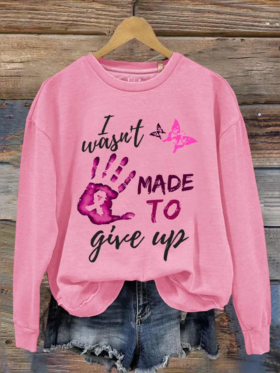 I Wasn't Made To Give Up Breast Cancer Awareness Printed Long Sleeve Casual Top